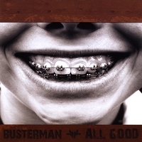 BUSTERMAN: All Good