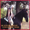 BUTCH MUDBONE: End of the Trail