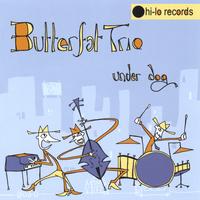 BUTTERFAT TRIO: Under Dog