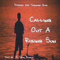 K. Sean Buvala : Calling Out a Rising Sun: Stories for Teenage Guys