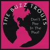THE BUZZ TROUTS: Don't Pee In The Pool!