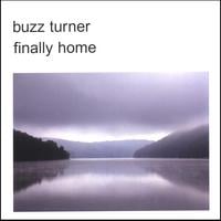 BUZZ TURNER: finally home