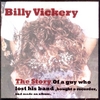 BILLY VICKERY: The Story of a Guy Who Lost His Band, Bought a Recorder, and Made an Album