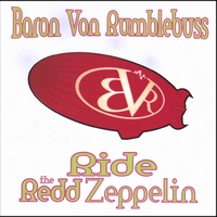 Baron Von Rumblebuss : Ride the Redd Zeppelin