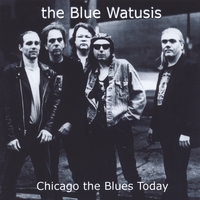 the Blue Watusis : Chicago The Blues Today