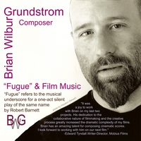 Brian Wilbur Grundstrom : Fugue and Film