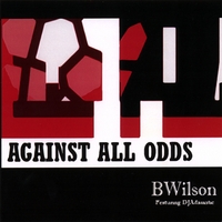 BWilson : Against All Odds