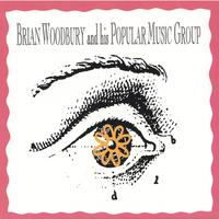 Brian Woodbury : Brian Woodbury and His Popular Music Group