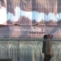 Blake Wilner Quartet : Interloper