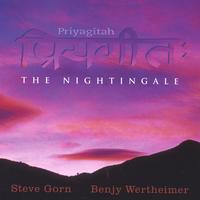BENJY WERTHEIMER AND STEVE GORN: Priyagitah: The Nightingale