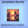 JEANNINE BYERLY: Storms Don't Last Always