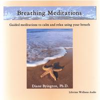 Diane Byington, Ph.D. : Breathing Meditations