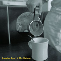 JONATHAN BYRD: The Waitress