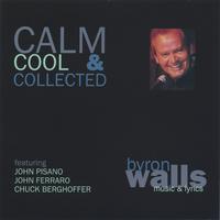 Byron Walls : Calm, Cool, and Collected
