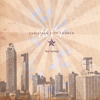 C3 WORSHIP (CHRISTIAN CITY CHURCH USA): The Turning