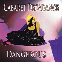 Cabaret Decadance : Dangerous