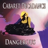 CABARET DECADANCE: Dangerous