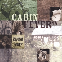 Cabin Fever NW : The Door Is Always Open