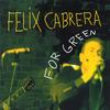 FELIX CABRERA: For Green