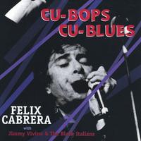 Felix Cabrera w Jimmy Vivino and the Black Italians : Cu-Bop Cu-Blues