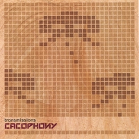 Cacophony : Transmissions