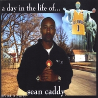 SEAN CADDY: Da Sean Caddy Show, A Day In Da Life Of