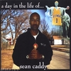 SEAN CADDY: Da Sean Caddy Show, A Day In Da Life Of