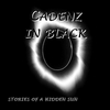 CADENZ IN BLACK: Stories of a Hidden Sun