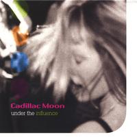 Cadillac Moon : Under The Influence