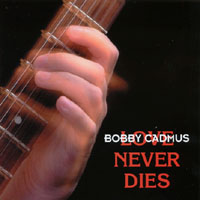 Bobby Cadmus : Love Never Dies