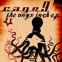 Cage9 : The Onyx Inch - EP