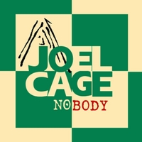 Joel Cage : Nobody