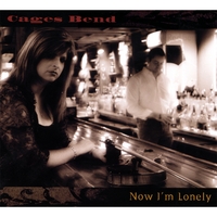 CAGES BEND: Now I'm Lonely