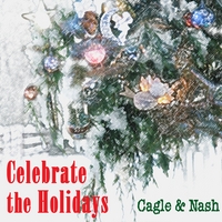 Cagle & Nash : Celebrate the Holidays