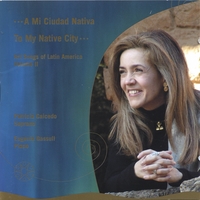Patricia Caicedo & Eugenia Gassull : To My Native City - Art Songs of Latin America Vol 2.