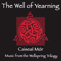 CAISEAL MOR: The Well Of Yearning