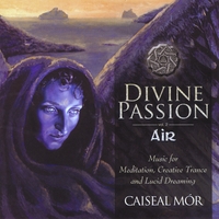 Caiseal Mor : Divine Passion - Air
