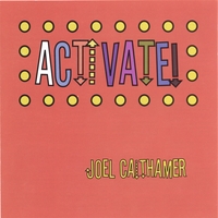 Joel Caithamer : ACTIVATE!