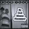 CAJE ILLS: By God Means Necessary