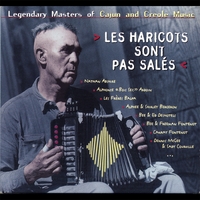 Various Artists/ Legendary Masters of Cajun and Creole Music : Les Haricots Sont Pas Salés