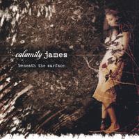 Calamity James : Beneath The Surface