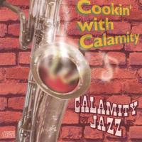 CALAMITY JAZZ: Cookin' with Calamity