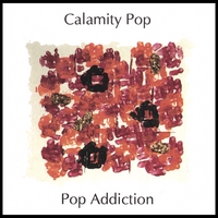 CALAMITY POP: Pop Addiction/Club Friction