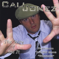 CALI JONEZ: The Way I See It