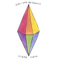 Call and Response : Tiger Teeth