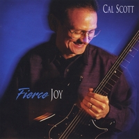 Cal Scott : Fierce Joy