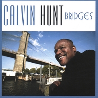 CALVIN HUNT: Bridges