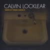CALVIN LOCKLEAR: Watch Them Dance
