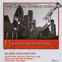 Calvin Owens : The Calvin Owens Show Vol. 3 - Houston Is The Place To Be