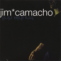 Jim Camacho : Trouble Doll
